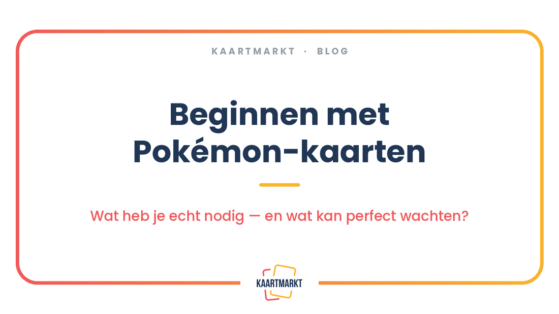 Blogartikel van Kaartmarkt: beginnen met Pokémon-kaarten, wat heb je echt nodig?