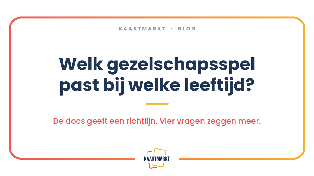 Blogartikel van Kaartmarkt: welk gezelschapsspel past bij welke leeftijd?